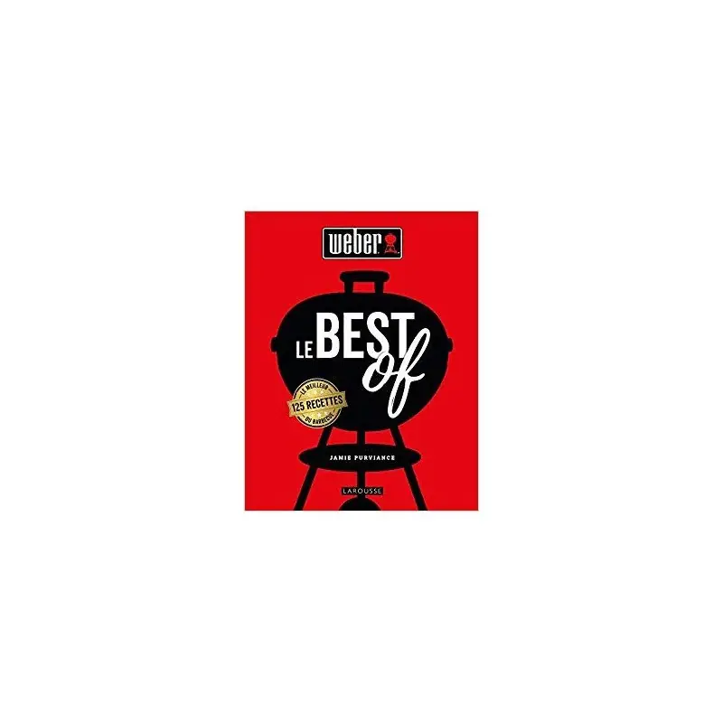 Quantité Limitée /Livre de recettes le best of weber pour grillades et barbecues savoureux